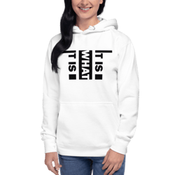 it is what it is unisex hoodie