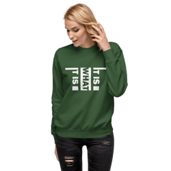 it is what it is unisex premium sweatshirt