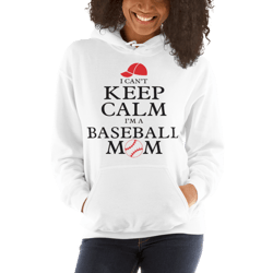 i can't keep calm i'm a baseball mom unisex hoodie