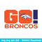 Go Denver Broncos Svg, Denver Broncos Svg, NFL Svg, Png Dxf Eps Digital File.jpeg