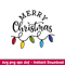 Merry Christmas Lights, Merry Christmas Svg, Christmas Lights Svg, Christmas 2020 Svg, pn,dxf,eps file.jpeg