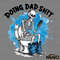 Doing-Dad-Shit-Skeleton-Funny-PNG-Digital-Download-Files-1305242030.png