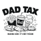 Dad-Tax-Making-Sure-Its-Not-Poison-Funny-Dad-Tax-0106242048.png
