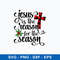 Jesus Is The Reason For The Season Svg, Png Dxf Eps Fie.jpeg