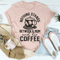 Nothing Stands Between A Mom & Her Coffee Tee