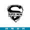 Super Mom, Super Mom Svg, Mom Life Svg, Mother’s day Svg, Best Mama Svg,png,dxf,eps file.jpg