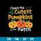 I Teach The Cutest Pumpkins In The Patch Svg, Pumpkin Svg, Png Dxf Eps File.jpg