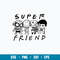 Super Friend Svg, Superhero Svg, Avengers Svg, Png Dxf Eps File.jpg