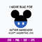 I Wear Blue For Autism Awareness Accept Understand Love Svg, Mickey Disney Svg, Png Dfx Eps FIle.jpg