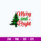 Merry And Bright Svg, Christmas Tree Svg, Png Dxf Eps File.jpg