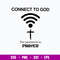 Connect To God The Password Is Prayer Svg, Png Dxf Eps File.jpg