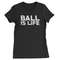 MR-184202321189-ball-is-life-womens-t-shirt-image-1.jpg