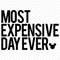 Most-Expensive-Day-Ever-Svg-TD250321HT5.jpg