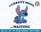 Disney Lilo & Stitch Grumpy Current Mood…Waiting png, sublimation.jpg