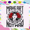 Make-art-not-war-art-svg-TD01082020.jpg