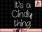 IT S A CINDY THING Funny Birthday Women Name Gift Idea png, instant download.jpg