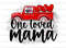 One Loved Mama Truck PNG  Valentines Day png  Love png  Sublimation Design  Digital Design Download  Valentines png - 1.jpg