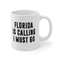 Florida Is Calling I Must Go Coffee Mug  Microwave and Dishwasher Safe Ceramic Cup  Moving To Florida State Tea Hot Chocolate Gift Mug - 7.jpg