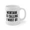 Montana Is Calling I Must Go Coffee Mug  Microwave and Dishwasher Safe Ceramic Cup  Moving To Montana State Tea Hot Chocolate Gift Mug - 7.jpg