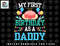 My First Birthday As A Daddy Dad Father Party Papa Fathers png, sublimation, digital download.jpg