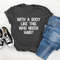 MR-3062023104159-with-a-body-like-this-who-needs-hair-funny-shirt-for-men-image-1.jpg