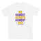 We Almost Always Almost Win - Funny Minnesota Vikings football tee - Short-Sleeve Unisex T-Shirt - 9.jpg