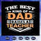 The-best-kind-of-dad-raises-a-teacher-fathers-day-svg-BS28072020.jpg