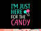 I m Just Here For The Candy png, sublimation Halloween Shirt png, sublimation copy.jpg