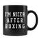 MR-1472023234433-boxing-gift-boxer-mug-im-nicer-after-boxing-mug-boxing-image-1.jpg