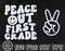 Peace Out First Grade SVG PNG, 1st Grade Graduation Shirt SVG, Last Day of School Svg, End of School, Digital Download Png, Dxf, Eps Files - 4.jpg