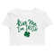 Kiss Me Im Irish Crop Top, Irish Shamrock baby tee, four ( 4 ) Leaf Clover St Patrick's Day - 2.jpg
