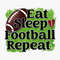 Eat sleep football repeat .jpg