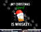 My Christmas Spirit Is Whiskey Funny Drinker Xmas Gift png, sublimation copy.jpg