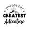 MR-31720239421-you-are-our-greatest-adventure-svg-baby-svg-newborn-png-image-1.jpg