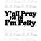 MR-28202314011-pray-for-me-im-petty-svg-png-sarcastic-funny-quote-cut-image-1.jpg