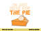 I m Just Here For The Pie Christmas Pumpkin Funny Turkey Day png, sublimation copy.jpg