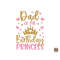 MR-48202316723-dad-of-the-birthday-princess-svg-birthday-girl-svg-png-jpg-image-1.jpg