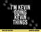I M KEVIN DOING KEVIN THINGS Shirt Funny Christmas Gift Idea png, sublimation copy.jpg