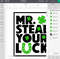 Mr Steal your luck SVG, St Patricks boy SVG, St Patricks SVG, Kids St Patricks shirt svg - 6.jpg