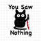 MR-782023133550-you-saw-nothing-svg-funnt-cat-quote-svg-black-cat-halloween-image-1.jpg