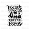 Hocus Pocus Coffee Helps Me Focus Png, Sanderson Sisters Png, Witches Png - 1.jpg