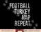 Football Turkey Nap Repeat Funny Thanksgiving png, sublimation copy.jpg