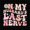 MR-1682023133056-on-my-husbands-last-nerve-funny-quote-wife-husband-image-1.jpg