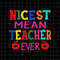 MR-178202312142-nicest-mean-teacher-ever-svg-teacher-student-svg-daycare-image-1.jpg