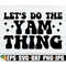 MR-1982023222253-lets-do-the-yam-thing-funny-thanksgiving-shirt-svg-image-1.jpg