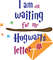 I am still waiting for my Hogwarts letter.jpg