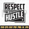 MR-248202395828-respect-the-hustle-svg-hustle-svg-hustle-vector-hustle-image-1.jpg