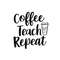 MR-2482023154411-coffee-teach-repeat-svg-teacher-school-teach-back-to-school-image-1.jpg