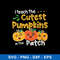 I Teach The Cutest Pumpkins In The Patch Svg, Pumpkin Svg, Png Dxf Eps File.jpeg