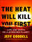 The Heat Will Kill You First: Life and Death on a Scorched Planet by Jeff Goodel%0A.png